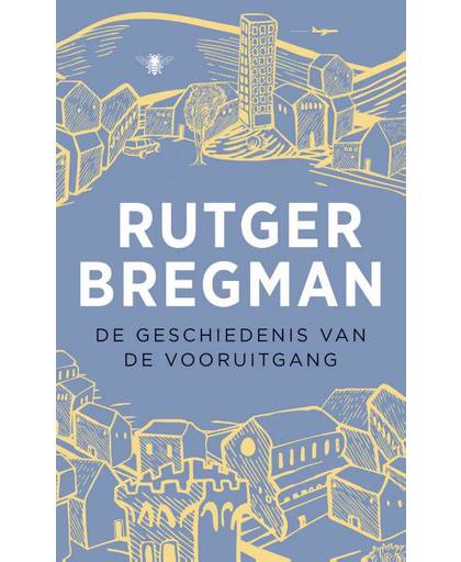 De geschiedenis van de vooruitgang - Rutger Bregman