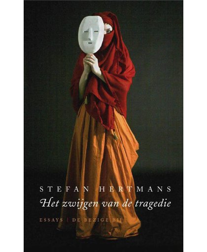 Het zwijgen van de tragedie - Stefan Hertmans