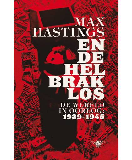 En de hel brak los - Max Hastings