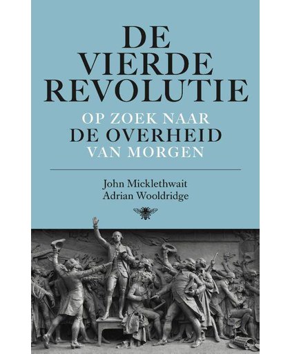 De vierde revolutie - John Micklethwait en Adrian Wooldridge
