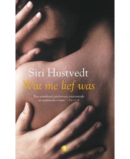 Wat me lief was - Siri Hustvedt