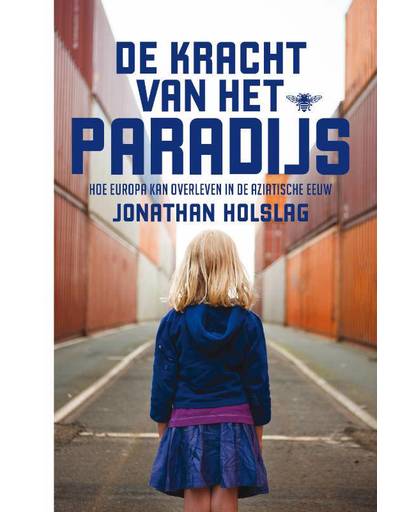 De kracht van het paradijs - Jonathan Holslag