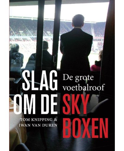 Slag om de skyboxen - Iwan van Duren en Tom Knipping