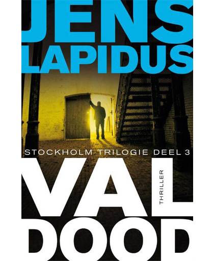De Stockholm-trilogie 3 : Val dood - Jens Lapidus