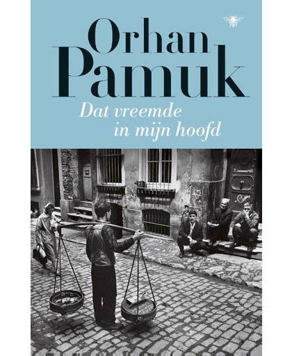 Dat vreemde in mijn hoofd - Orhan Pamuk