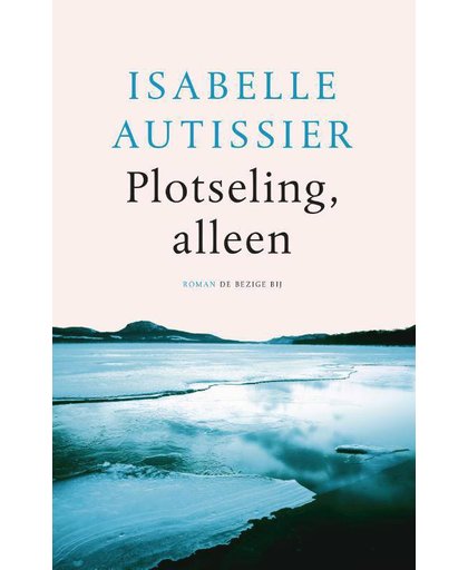 Plotseling, alleen - Isabelle Autissier