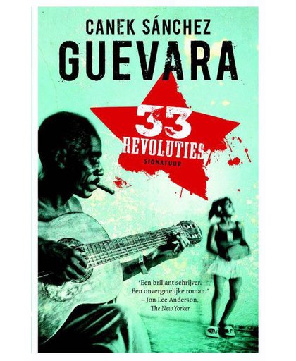 33 Revoluties - Canek Sánchez Guevara