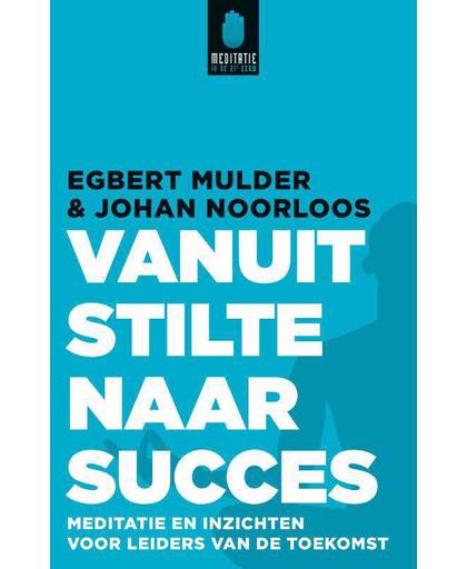 Vanuit stilte naar succes - Egbert Mulder en Johan Noorloos