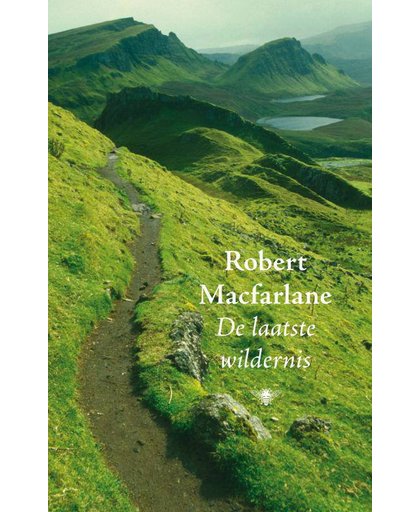 De laatste wildernis - Robert Macfarlane