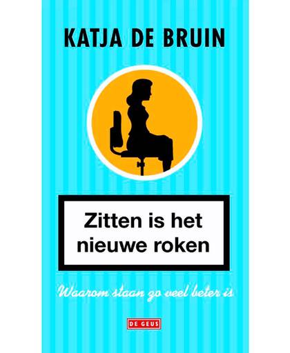 Zitten is het nieuwe roken - Katja de Bruin