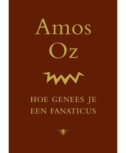 Hoe genees je een fanaticus - Amos Oz