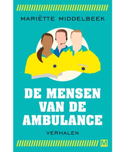 Mensen van de ambulance - Mariëtte Middelbeek