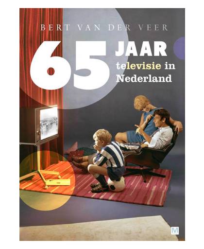 65 jaar televisie in Nederland - Bert van der Veer