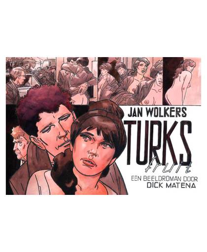 Turks fruit. Een beeldverhaal - Jan Wolkers en Dick Matena