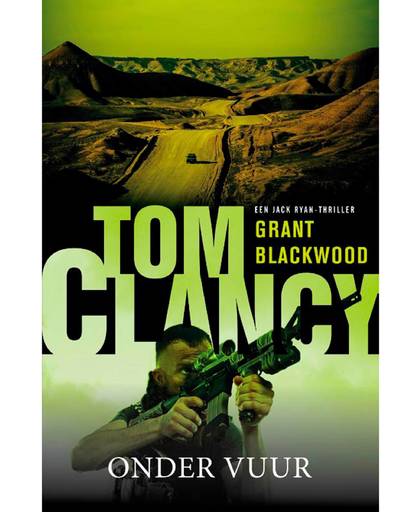 Jack Ryan 19 : Tom Clancy: Onder vuur - Tom Clancy en Grant Blackwood