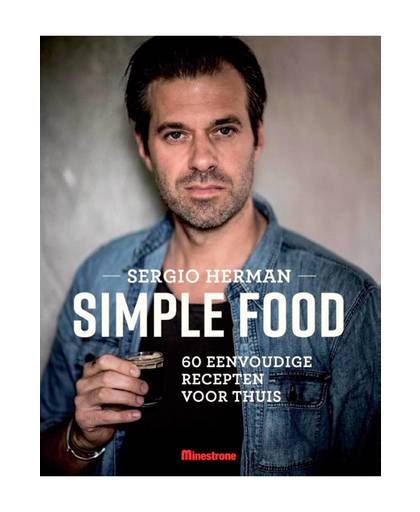 Simple food - Sergio Herman, Mara Grimm en Johan Cuypers