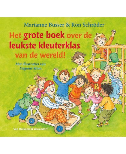 Het grote boek over de leukste kleuterklas van de wereld! - Marianne Busser en Ron Schröder