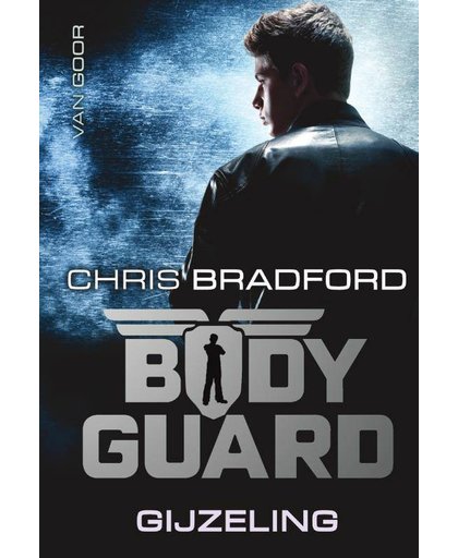 Gijzeling - Bodyguard 1 - Chris Bradford