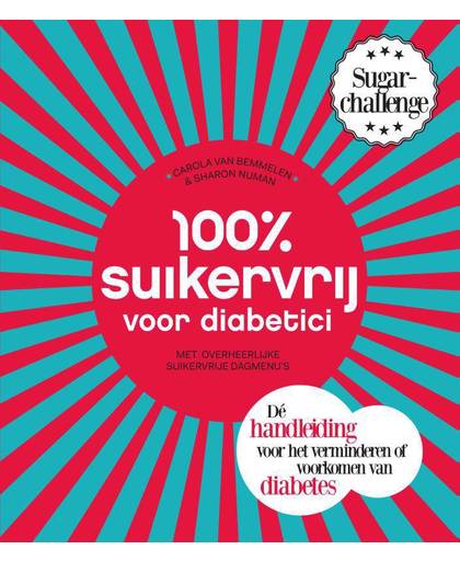100 procent suikervrij voor diabetici - Carola van Bemmelen en Sharon Numan