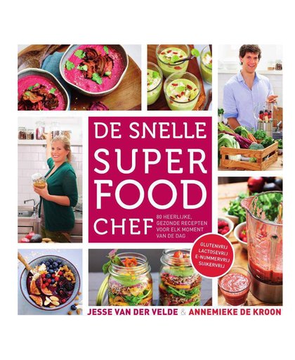 De snelle Superfood chef - Jesse van der Velde en Annemieke de Kroon