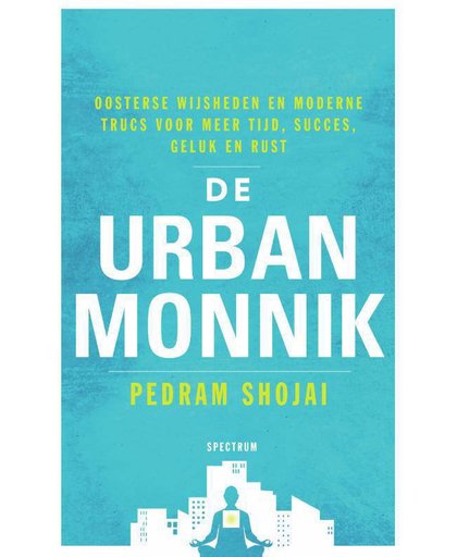 De urban monnik - Pedram Shojai