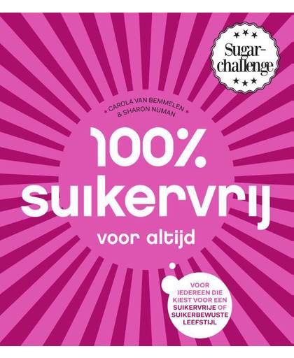 100% suikervrij voor altijd - Carola van Bemmelen en Sharon Numan