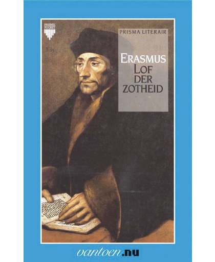Vantoen.nu Lof der zotheid - Desiderius Erasmus