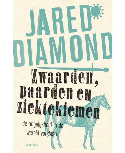 Zwaarden, paarden en ziektekiemen - Jared Diamond