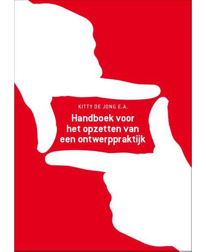 Handboek voor het opzetten van een ontwerppraktijk 6e ed. - Kitty de Jong