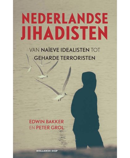 Nederlandse jihadisten - Edwin Bakker en Peter Grol