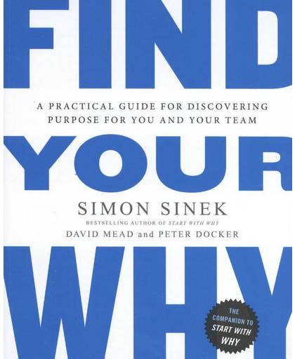 Sinek*Find Your Why - Sinek, Simon