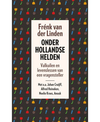 Onder Hollandse helden - Frénk van der Linden