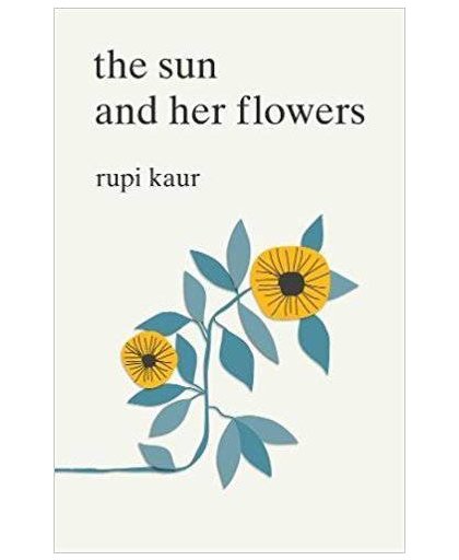 KAUR, RUPI*SUN AND HER FLOWERS - Kaur, Rupi