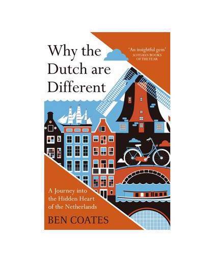 Coates*Why the Dutch are Different - Coates, Ben