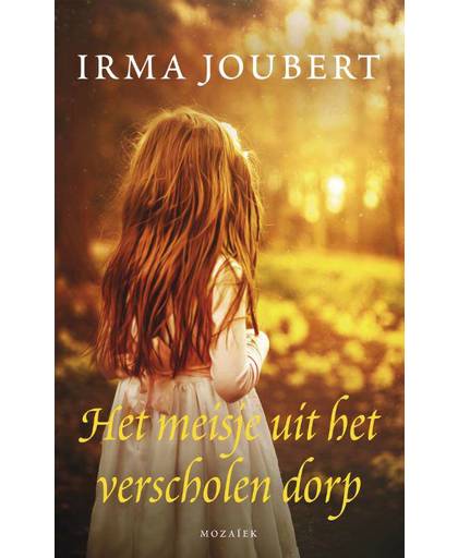 Het meisje uit het verscholen dorp - Irma Joubert