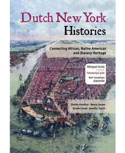 Dutch New York histories - Dienke Hondius, Nancy Jouwe, Dineke Stam, e.a.