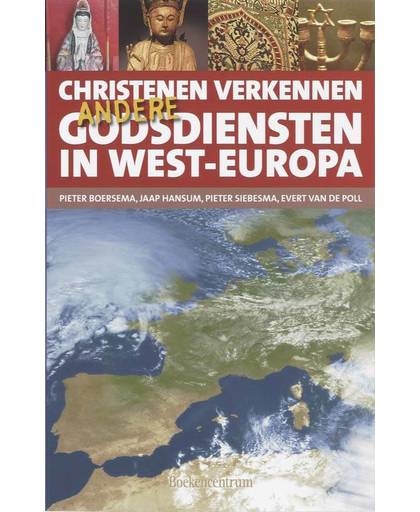 Christenen verkennen andere godsdiensten in West-Europa - P. Boersema, J. Hansum, E. Van de Poll, e.a.