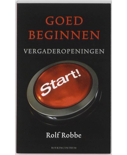 Goed beginnen - Rolf Robbe