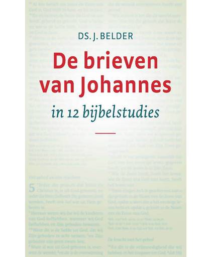 De brieven van Johannes - J. Belder