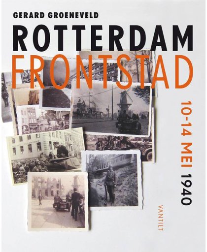 Rotterdam frontstad - Gerard Groeneveld
