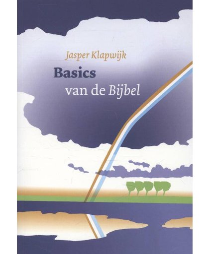 Basics van de Bijbel - Jasper Klapwijk
