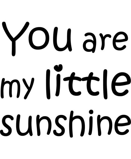 Tekst muursticker - You are my little sunshine  / Babykamer/ kinderkamer muursticker tekst / Zwart