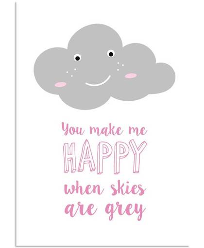 Kinderkamer poster You make me happy when skies are grey DesignClaud - Roze - A3 poster