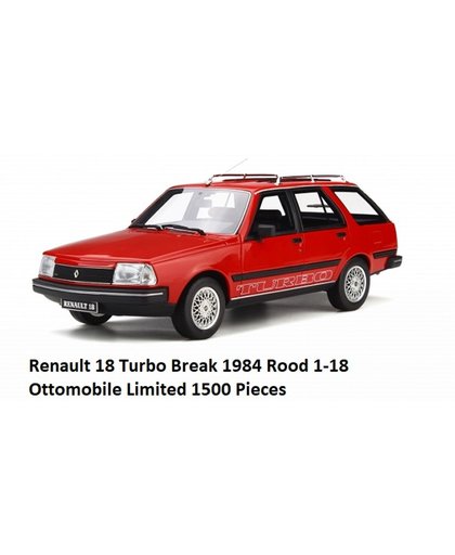 Renault 18 Turbo Break 1984 Rood 1-18 Ottomobile Limited 1500 Pieces