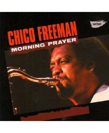 Chico Freeman - Morning Player
