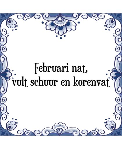 Tegeltje met Spreuk (Tegeltjeswijsheid): Februari nat, vult schuur en korenvat + Kado verpakking & Plakhanger
