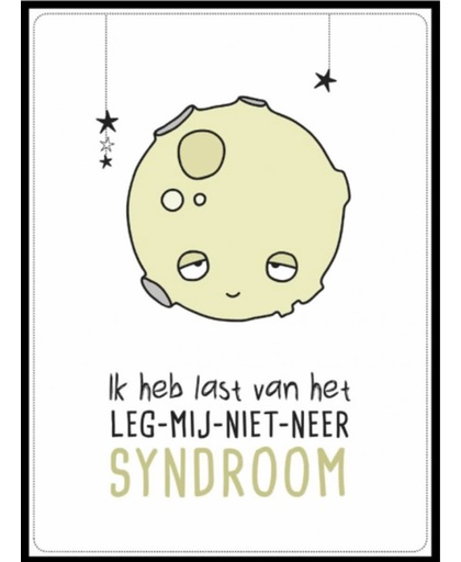NoNo Cards kinderkamer poster: 'Ik heb last van het leg-mij-niet-neer syndroom'