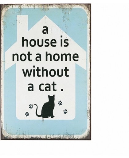 A house is not a home without a cat. Tekstbord van hout.