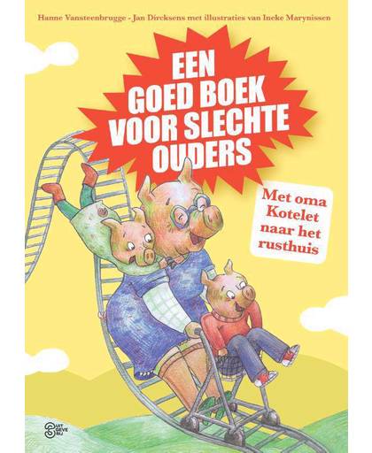 Een goed boek voor slechts ouders - Hanne Vansteenbrugge en Jan Dircksens