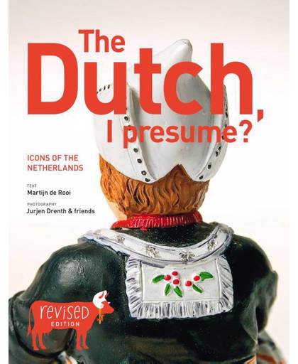 The Dutch, I presume? Icons of the Netherlands - Martijn de Rooi